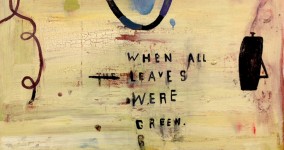 When All the Leaves Were Green, 2013